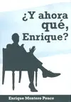 ¿Y Ahora Qué, Enrique?