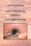 Túneles de Puebla o las Calles de Abajo, los