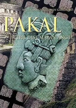 Pakal. The Last Mayan Angel