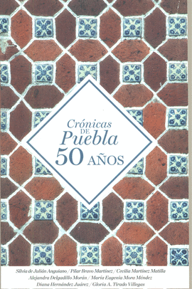 CRÓNICAS DE PUEBLA 50 AÑOS