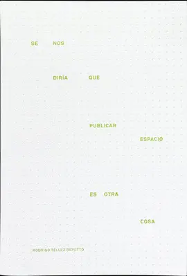 Se nos Diría que Publicar Espacio Es Otra Cosa