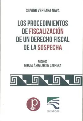 PROCEDIMIENTOS DE FISCALIZACIÓN DE UN DERECHO FISCAL DE LA SOSPECHA, LOS