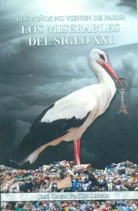 NIÑOS NO VIENEN DE PARIS: LOS MISERABLES DEL SIGLO XXI, LOS
