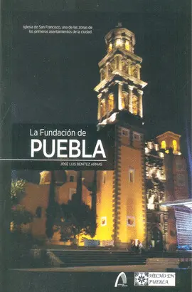 FUNDACIÓN DE PUEBLA, LA FUNDACIÓN DE PUEBLA, LA
