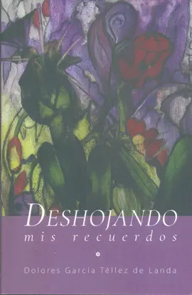 DESHOJANDO MIS RECUERDOS