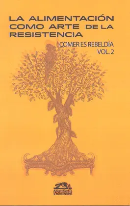 ALIMENTACIÓN COMO ARTE DE LA RESISTENCIA, LA
