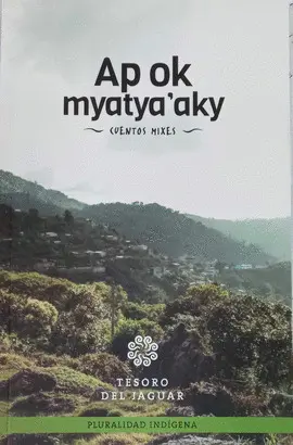 AP OK MYATYA´AKY; CUENTOS MIXES AP OK MYATYA´AKY; CUENTOS MIXES