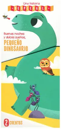 Una Historia Desplegable. Buenas Noches y Dulces Sueños, Pequeño Dinosaurio