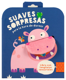 SUAVES SORPRESAS PARA HORA DE DORMIR. HIPOPTAMO