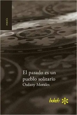 PASADO ES UN PUEBLO SOLITARIO, EL