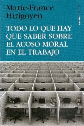 Todo lo que Hay que Saber Sobre Acoso Moral en el Trabajo
