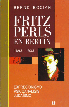 FRITZ PERLS EN BERLN 1893-1933