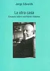 Otra Casa, Ensayos Sobre Escritores Chilenos, la