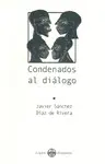 CONDENADOS AL DIÁLOGO