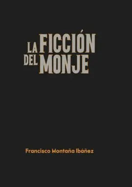 Ficción del Monje, la