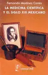 Medicina Cientifica y el Siglo Xix Mexicano, la