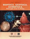 Biofísica, Geofísica, Astrofísica