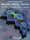 Fractus, Fracta, Fractal