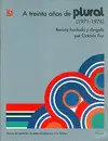 A Treinta Años de Plural (1971-1976)