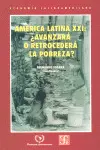 America Latina Xxi: ¿Avanzará o Retrocederá la Pobreza?