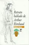 Retrato Hablado de Arthur Rimbaud