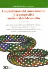 Problemas del Conocimiento y la Perspectiva Ambiental del Desarrollo, los
