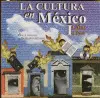 Cultura en Mexico I, la