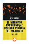 MINIMATO PRESIDENCIAL: HISTORIA POLTICA DEL MAXIMATO, EL. 1928-1935