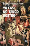 YA CASI NO TENGO ROSTRO YA CASI NO TENGO ROSTRO