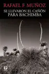 SE LLEVARON EL CAÑÓN PARA BACHIMBA