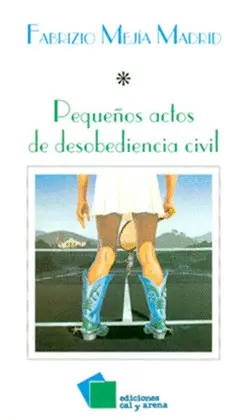 Pequeños Actos de Desobediencia Civil