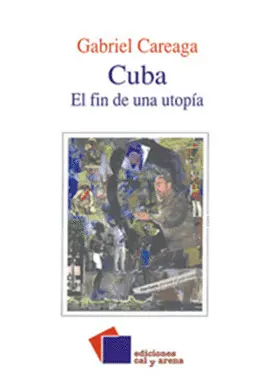 Cuba, el Fin de una Utopía