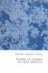Sobre la Tierra no Hay Medida
