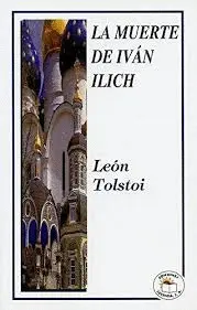 MUERTE DE IVÁN ILICH, LA MUERTE DE IVÁN ILICH, LA