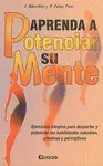 Aprenda a Potenciar Su Mente
