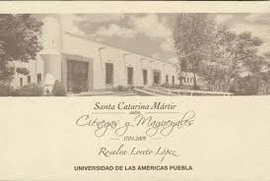 SANTA CATARINA MÁRTIR ENTRE CIÉNEGAS Y MAGUEYALES 1704-2009
