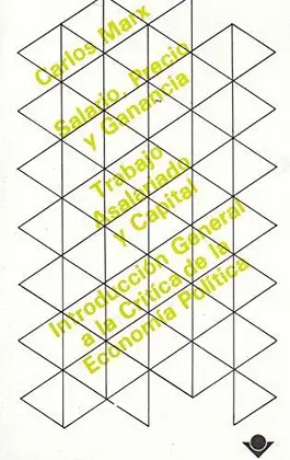 Salario, Precio y Ganancia; Trabajo Asalariado y Capital