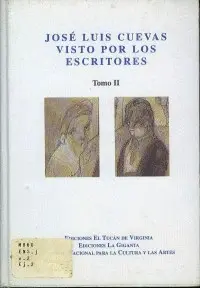 José Luis Cuevas Visto por los Escritores. Tomo I y Ii