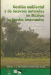 Gestion Ambiental y Recursos Naturales en Mexico: los Modos Imperantes