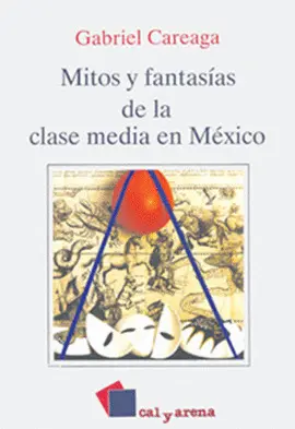 Mitos y Fantasías de la Clase Media en México