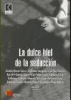 Dulce Hiel de la Seducción, la