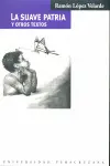 Suave Patria y Otros Textos, la