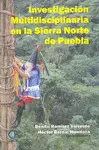Investigación Multidisciplinaria en la Sierra Norte de Puebla