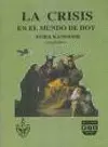 CRISIS EN EL MUNDO DE HOY, LA