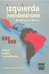 Izquierda y Neoliberalismo de México a Brasil