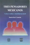 Tres Pensadores Mexicanos