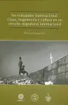 Ser Trabajador Transnacional: Clase, Hegemonia y Cultura en un Circuito Migratorio Internacional