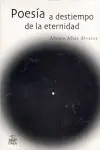 POESÍA A DESTIEMPO DE LA ETERNIDAD