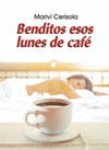 BENDITOS ESOS LUNES DE CAFÉ