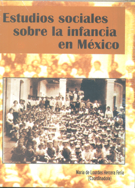 ESTUDIOS SOCIALES SOBRE LA INFANCIA EN MÉXICO